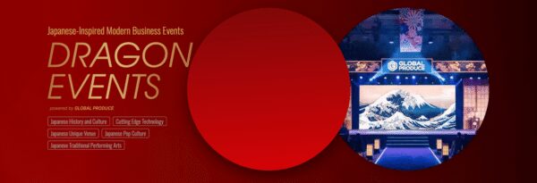 Global Produce Launches “DRAGON EVENTS”: A One-Stop Solution for Global Corporations Hosting Business Events in Japan