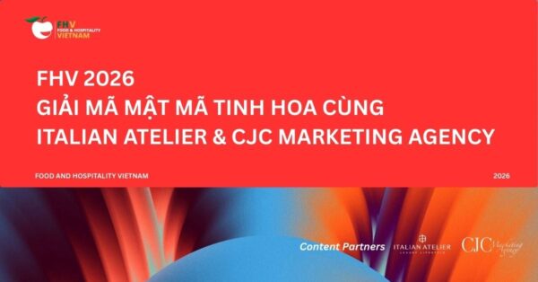 FHV 2026: Giải mã mật mã tinh hoa cùng Italian Atelier & CjC Marketing Agency