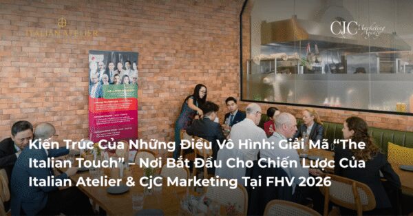 Kiến Trúc Của Những Điều Vô Hình: Giải Mã “The Italian Touch” – Tâm Điểm Chiến Lược Của Italian Atelier & CjC Marketing Tại FHV 2026