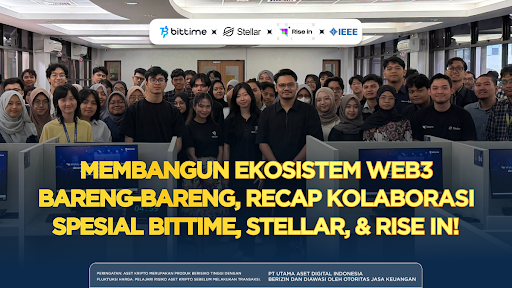 Bittime Perkuat Strategi “Regulatory-First dan User-Centric” di Era Aset Kripto Indonesia Bersama IPB, Stellar, dan Rise In